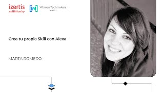 Crea tu propia Skill con Alexa - Marta Romero - WTM Madrid 2024