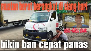 muatan berat berangkat di siang hari, ban cepat panas