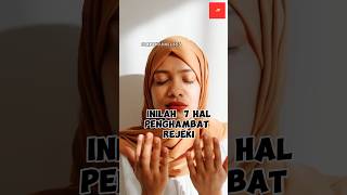 inilah 7 hal penghambat rejeki#shorts#islam