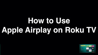 How to Use Apple Airplay on Roku TV