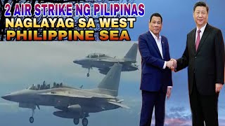 Dalawang Airstrike ng Pilipinas NAGLAYAG sa West Philippine Sea Upang Magpatrolya