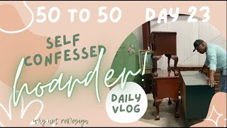 50 to 50 The Vlog Day 23 | Self Confessed Hoarder | Working on my hoard 😂