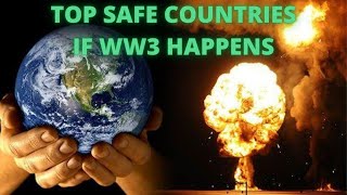 Top 5 Safest Countries If World War 3 Happens