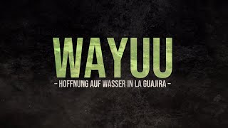 Wayuu - Hoffnung auf Wasser in La Guajira von Verdewelt