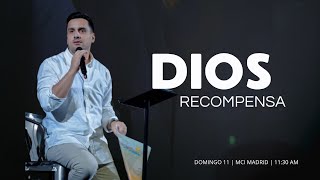 DIOS RECOMPENSA  | MCI Madrid 11 DE AGOSTO 2024 | Ps. José Luis Barrios