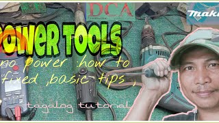 POWER TOOLS   NO POWER  BASIC REPAIR TIPS