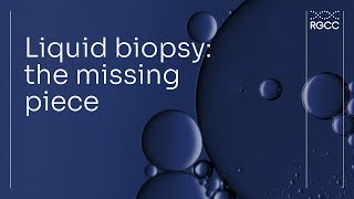 Liquid biopsy: the missing piece