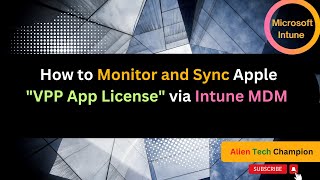 MS109 - How to Monitor and Sync Apple VPP App License via Intune MDM