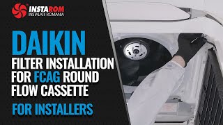 Daikin Filter Installation for FCAG Round Flow Cassette Air Conditioner | For installers