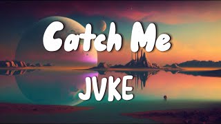 JVKE - catch me (Lyrics)