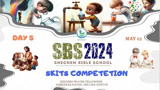 SKITS COMPETETION || SHECHEM BIBLE SCHOOL ||SBS|| SHECHEM SBS || DAY-5 || #shechemjcgmsbs #sbs