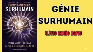 LIBÉREZ Votre GÉNIE SURHUMAIN: Faites Jaillir L'étincelle De Votre Intelligence - livre audio