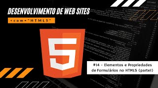 #14 - Curso HTML5: Propriedades e Elementos de Formulário no HTML5 (parte 1)