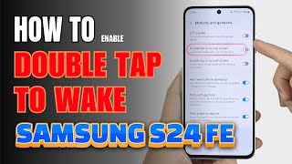 How to Double tap to wake up Samsung Galaxy S24 Fe