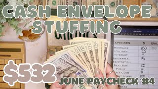 $532 Cash Envelope Stuffing | June Paycheck #4 | 24 Year Old Budgets