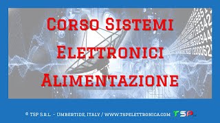 SISTEMI ELETTRONICI 9 - I segreti dell'alimentazione