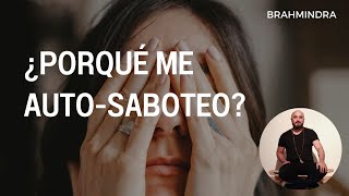 ¿Por qué me auto-saboteo?