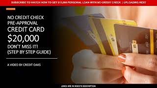 APPLY For $20,000 Credit Card With No Credit Check Pre-Approval and $250 Cash Back in 2023