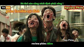 review phim Zombie Xác Sống Cực Đỉnh - nhất định phải sống alive