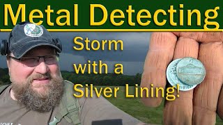 #255 Metal Detecting, Storm with a Silver Lining!