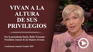 Vivan a la altura de sus privilegios - Emily Belle Freeman