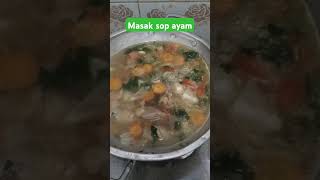 #masak#makan#sop#sopayam