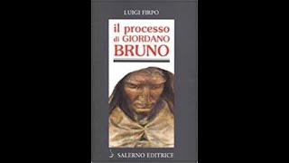 IL PROCESSO DI GIORDANO BRUNO (PARTE PRIMA)