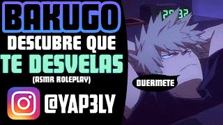 Bakugo DESCUBRE que TE DESVELAS 😱 | ASMR Bakugou | Bakugou ASMR Roleplay