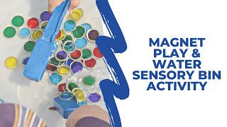 Magnet Play & Water Sensory Bin Activity for Kids