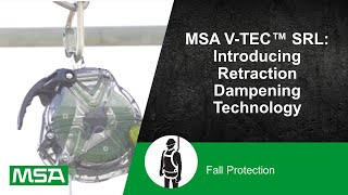 MSA V-TEC™ SRL: Introducing Retraction Dampening Technology