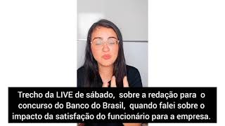 Redação do Banco do Brasil  - Impacto da satisfação do empregado no desempenho da empresa.