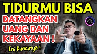 TIDUR YANG AKAN DATANGKAN UANG