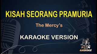 KISAH SEORANG PRAMURIA || The Mercy's ( Karaoke ) Nostalgia || Koplo HD Audio