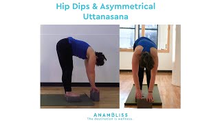 AnamBliss | Hip Dips & Asymmetrical Uttanasana