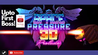 Space Pressure 3D: Prelude Gameplay - Up to First Boss - #steam