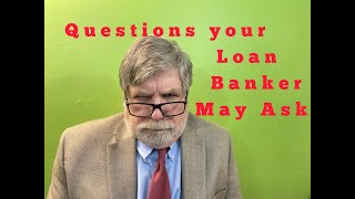 Questions your Banker will Ask about your Business Loan