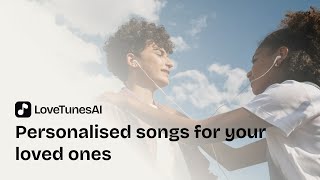 LoveTunesAI - Personalized songs for your loved ones!