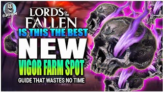 INSANE NEW Vigor XP BEST FARM SPOT Level Up FAST | Lords Of The Fallen - Found By Iseraph