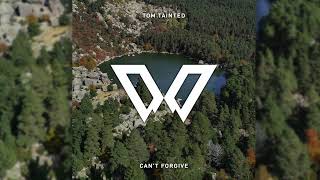 Tom Tainted - Can´t Forgive