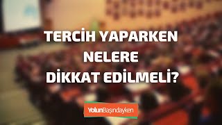 Tercih Yaparken nelere dikkat edilmeli?