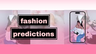 2024 spring fashion predictions (pt1)