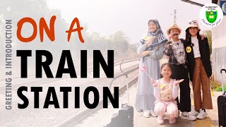 64. On A Train Station - SD ANAK BANGSA CERDAS PANDAAN