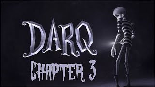 DARQ - Chapter 3 (PC Gameplay) [HD]