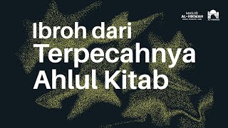 IBROH TERPECAHNYA AHLUL KITAB I Ustadz Muhammad Rasikh حفظه الله