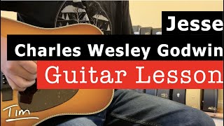 Charles Wesley Godwin Jesse Guitar Lesson, Chords, and Tutorial