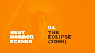 Best Horror Scenes: The Eclipse (2009)