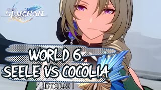 Honkai: Star Rail World 6 Cocolia vs Seele Lvl 50 Path All "Preservation"