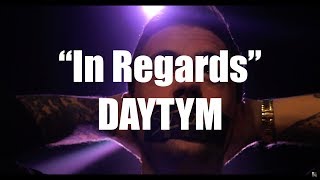 "In Regards" - Daytym [Official Music Video]