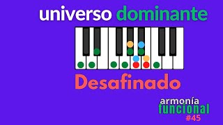 Armonia Funcional - Piano 046   Universo dominante  Taller de armonía sobre Desafinado (Tom Jobim)