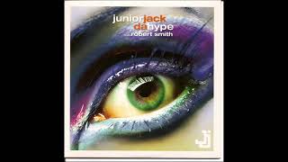 Junior Jack - Da Hype feat. Robert Smith (Original Club Mix)